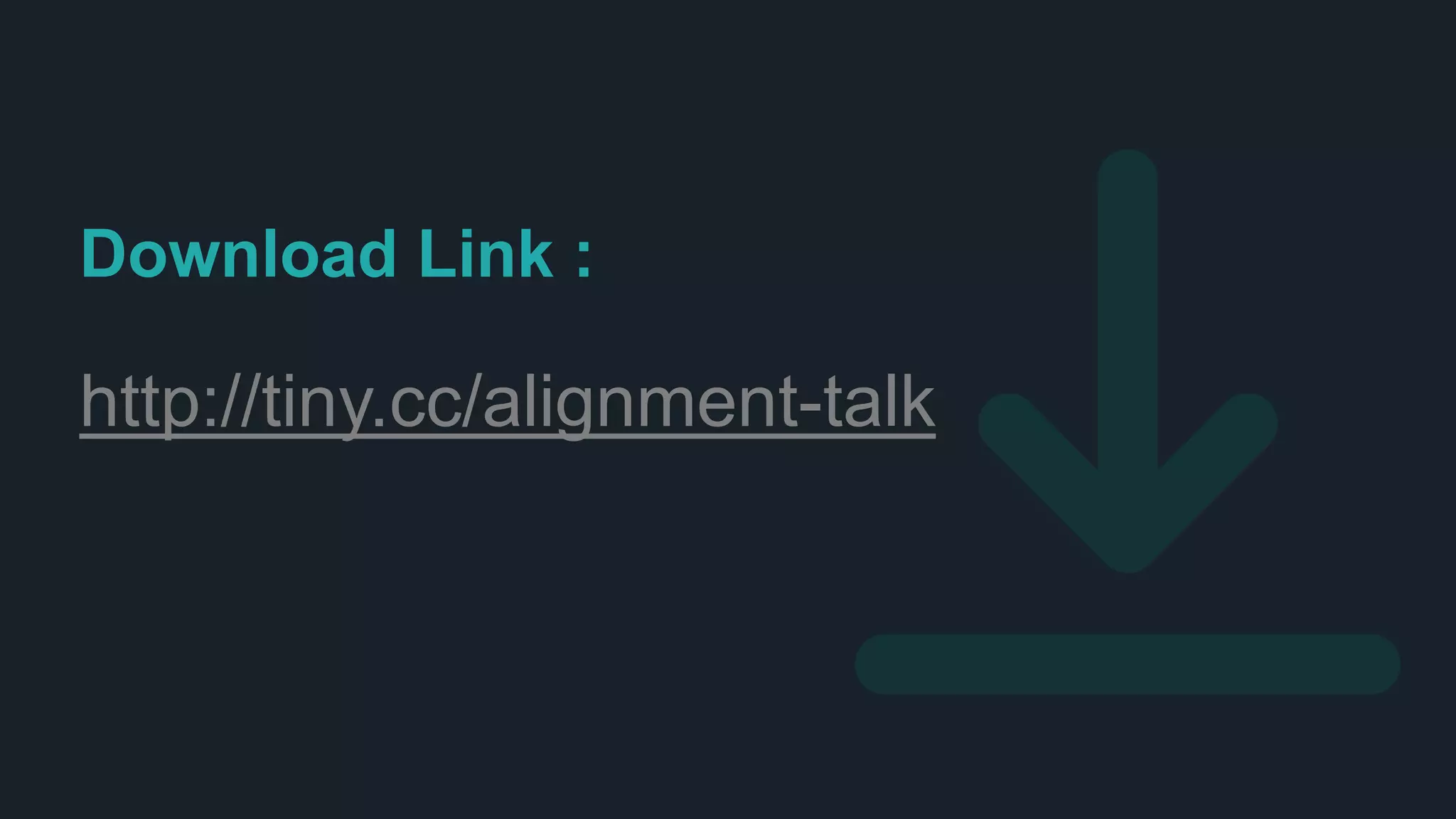 Download Link :
http://tiny.cc/alignment-talk
 