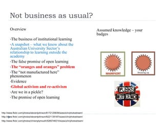 Not business as usual?
        Overview                                                                  Assumed knowledge...