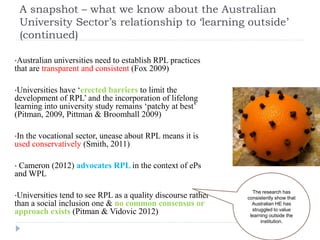 A snapshot – what we know about the Australian
    University Sector’s relationship to ‘learning outside’
    (continued)
...