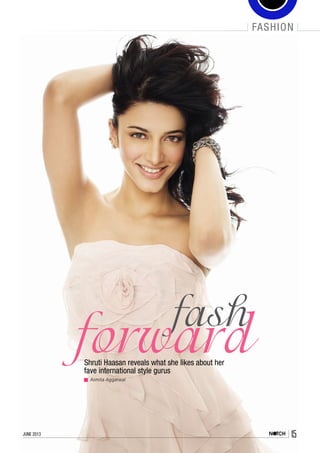fashion
Shruti Haasan reveals what she likes about her
fave international style gurus
Asmita Aggarwal
15june 2013
 