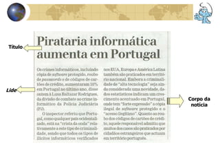 Título 
Lide 
Corpo da 
notícia 
 