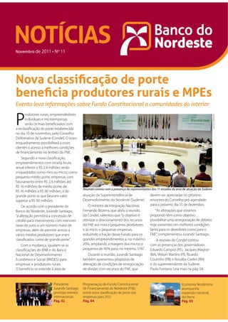 NOTÍCIAS
Novembro




Nova classiﬁcação de porte
beneﬁcia produtores rurais e MPEs
Evento leva informações sobre Fundo Constitucional a comunidades do interior
 