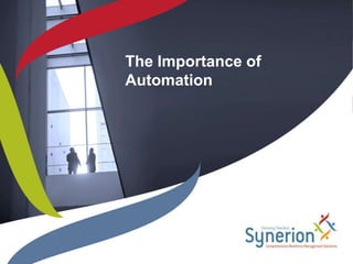 The Importance of
Automation
 