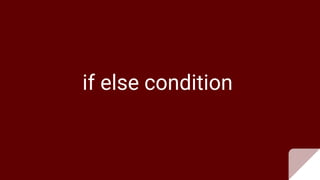 if else condition
 