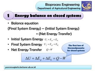 • Balance equation
(Final System Energy) – (Initial System Energy)
= (Net Energy Transfer)
• Initial System Energy
• Final System Energy
• Net Energy Transfer
ki
pi
i E
E
U 

kf
pf
f E
E
U 

W
Q 
W
Q
E
E
U k
p 






The first law of
thermodynamics
for closed systems
Energy balance on closed systems
1
 