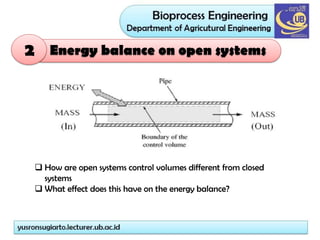 Energy balance on open systems
2
 How are open systems control volumes different from closed
systems
 What effect does this have on the energy balance?
 