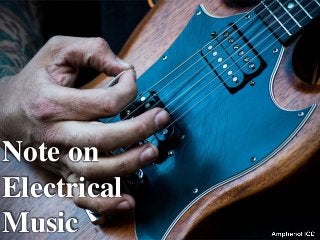 Note on
Electrical
Music
 