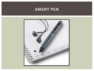 SMART PEN
 