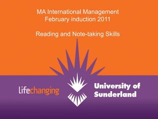 MA International Management  February induction 2011 Reading and Note-taking Skills 