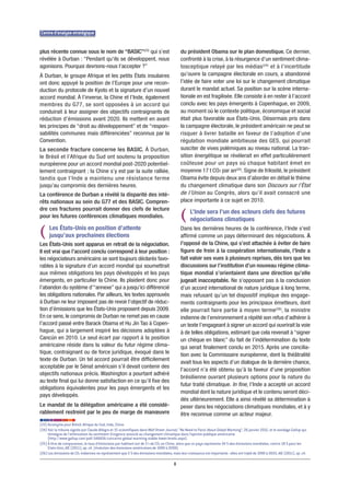 Centre d’analyse stratégique


plus récente connue sous le nom de “BASIC”(23) qui s’est                                    du président Obama sur le plan domestique. Ce dernier,
révélée à Durban : “Pendant qu'ils se développent, nous                                     confronté à la crise, à la résurgence d’un sentiment clima-
agonisons. Pourquoi devrions-nous l'accepter ?”                                             tosceptique relayé par les médias(24) et à l’incertitude
À Durban, le groupe Afrique et les petits États insulaires                                  qu’ouvre la campagne électorale en cours, a abandonné
ont donc appuyé la position de l’Europe pour une recon-                                     l’idée de faire voter une loi sur le changement climatique
duction du protocole de Kyoto et la signature d’un nouvel                                   durant le mandat actuel. Sa position sur la scène interna-
accord mondial. À l’inverse, la Chine et l’Inde, également                                  tionale en est fragilisée. Elle consiste à en rester à l’accord
membres du G77, se sont opposées à un accord qui                                            conclu avec les pays émergents à Copenhague, en 2009,
conduirait à leur assigner des objectifs contraignants de                                   au moment où le contexte politique, économique et social
réduction d’émissions avant 2020. Ils mettent en avant                                      était plus favorable aux États-Unis. Désormais pris dans
les principes de “droit au développement” et de “respon-                                    la campagne électorale, le président américain ne peut se
sabilités communes mais différenciées” reconnus par la                                      risquer à livrer bataille en faveur de l’adoption d’une
Convention.                                                                                 régulation mondiale ambitieuse des GES, qui pourrait
La seconde fracture concerne les BASIC. À Durban,                                           susciter de vives polémiques au niveau national. La tran-
le Brésil et l’Afrique du Sud ont soutenu la proposition                                    sition énergétique se révélerait en effet particulièrement
européenne pour un accord mondial post-2020 potentiel-                                      coûteuse pour un pays où chaque habitant émet en
lement contraignant ; la Chine s’y est par la suite ralliée,                                moyenne 17 t CO2 par an(25). Signe de frilosité, le président
tandis que l’Inde a maintenu une résistance ferme                                           Obama évite depuis deux ans d’aborder en détail le thème
jusqu’au compromis des dernières heures.                                                    du changement climatique dans son Discours sur l’État
La conférence de Durban a révélé la disparité des inté-                                     de l’Union au Congrès, alors qu’il avait consacré une
rêts nationaux au sein du G77 et des BASIC. Compren-                                        place importante à ce sujet en 2010.


                                                                                            (
dre ces fractures pourrait donner des clefs de lecture
                                                                                                   L’Inde sera l’un des acteurs clefs des futures
pour les futures conférences climatiques mondiales.
                                                                                                   négociations climatiques

(     Les États-Unis en position d’attente
      jusqu’aux prochaines élections
                                                                                            Dans les dernières heures de la conférence, l’Inde s’est
                                                                                            affirmé comme un pays déterminant des négociations. À
Les États-Unis sont apparus en retrait de la négociation.                                   l’opposé de la Chine, qui s’est attachée à éviter de faire
Il est vrai que l’accord conclu correspond à leur position :                                figure de frein à la coopération internationale, l’Inde a
les négociateurs américains se sont toujours déclarés favo-                                 fait valoir ses vues à plusieurs reprises, dès lors que les
rables à la signature d’un accord mondial qui soumettrait                                   discussions sur l’institution d’un nouveau régime clima-
aux mêmes obligations les pays développés et les pays                                       tique mondial s’orientaient dans une direction qu’elle
émergents, en particulier la Chine. Ils plaident donc pour                                  jugeait inacceptable. Ne s’opposant pas à la conclusion
l’abandon du système d’“annexe” qui a jusqu’ici différencié                                 d’un accord international de nature juridique à long terme,
les obligations nationales. Par ailleurs, les textes approuvés                              mais refusant qu’un tel dispositif implique des engage-
à Durban ne leur imposent pas de revoir l’objectif de réduc-                                ments contraignants pour les principaux émetteurs, dont
tion d’émissions que les États-Unis proposent depuis 2009.                                  elle pourrait faire partie à moyen terme(26), la ministre
En ce sens, le compromis de Durban ne remet pas en cause                                    indienne de l’environnement a répété son refus d’adhérer à
l’accord passé entre Barack Obama et Hu Jin Tao à Copen-                                    un texte l’engageant à signer un accord qui ouvrirait la voie
hague, qui a largement inspiré les décisions adoptées à                                     à de telles obligations, estimant que cela revenait à “signer
Cancún en 2010. Le seul écart par rapport à la position                                     un chèque en blanc” du fait de l’indétermination du texte
américaine réside dans la valeur du futur régime clima-                                     qui serait finalement conclu en 2015. Après une concilia-
tique, contraignant ou de force juridique, évoqué dans le                                   tion avec la Commissaire européenne, dont la théâtralité
texte de Durban. Un tel accord pourrait être difficilement
                                                                                            avait tous les aspects d’un dialogue de la dernière chance,
acceptable par le Sénat américain s’il devait contenir des
                                                                                            l’accord n’a été obtenu qu’à la faveur d’une proposition
objectifs nationaux précis. Washington a pourtant adhéré
                                                                                            brésilienne ouvrant plusieurs options pour la nature du
au texte final qui lui donne satisfaction en ce qu’il fixe des
                                                                                            futur traité climatique. In fine, l’Inde a accepté un accord
obligations équivalentes pour les pays émergents et les
                                                                                            mondial dont la nature juridique et le contenu seront déci-
pays développés.
                                                                                            dés ultérieurement. Elle a ainsi révélé sa détermination à
Le mandat de la délégation américaine a été considé-                                        peser dans les négociations climatiques mondiales, et à y
rablement restreint par le peu de marge de manœuvre                                         être reconnue comme un acteur majeur.
(23) Acronyme pour Brésil, Afrique du Sud, Inde, Chine.
(24) Voir la tribune signée par Claude Allègre et 15 scientifiques dans Wall Street Journal, “No Need to Panic About Global Warming”, 26 janvier 2012, et le sondage Gallup qui
     témoigne de l’atténuation du sentiment d’urgence associé au changement climatique dans l’opinion publique américaine
     (http://www.gallup.com/poll/146606/concerns-global-warming-stable-lower-levels.aspx).
(25) À titre de comparaison, le taux d’émissions par habitant est de 5 t de CO2 en Chine, alors que ce pays représente 24 % des émissions mondiales, contre 18 % pour les
     Etats-Unis, AIE (2011), op. cit. (évolution des émissions américaines de 1990 à 2009).
(26) Les émissions de CO2 indiennes ne représentent que 5 % des émissions mondiales, mais leur croissance est importante : elles ont triplé de 1990 à 2003, AIE (2011), op. cit.

                                                                                        8
 