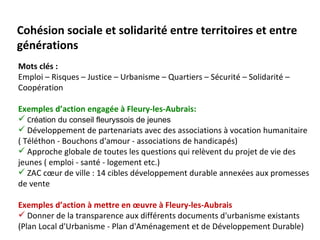Cohésion sociale et solidarité entre territoires et entre
générations
Mots clés :
Emploi – Risques – Justice – Urbanisme –...