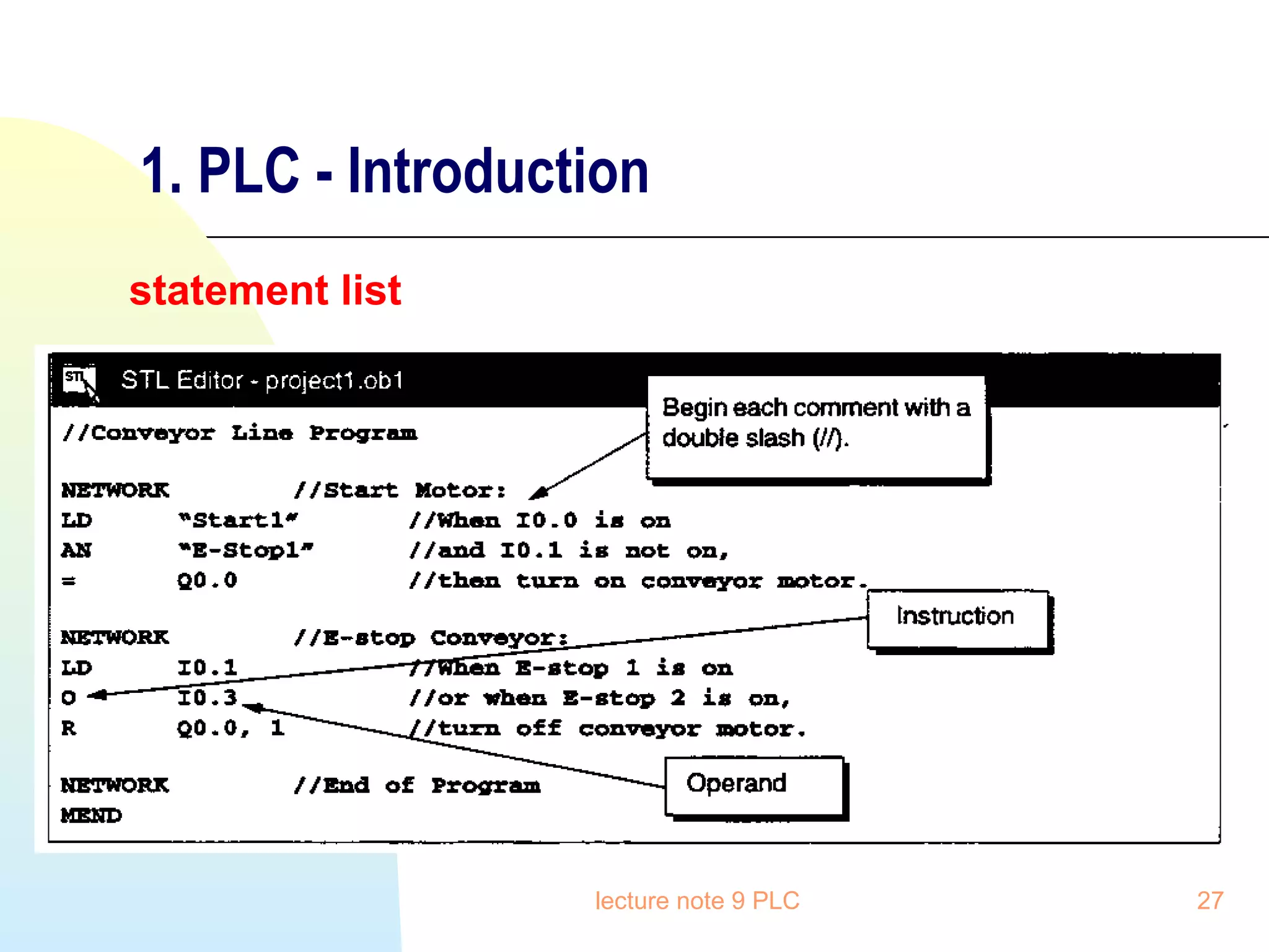 1. PLC - Introduction
statement list

lecture note 9 PLC

27

 