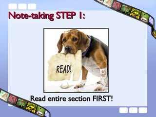 Note-taking STEP 1: Read entire section FIRST! 