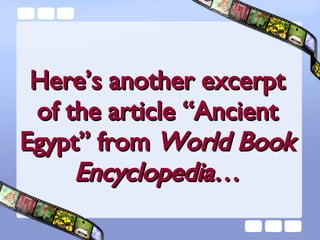 Here’s another excerpt of the article “Ancient Egypt” from  World Book Encyclopedia … 