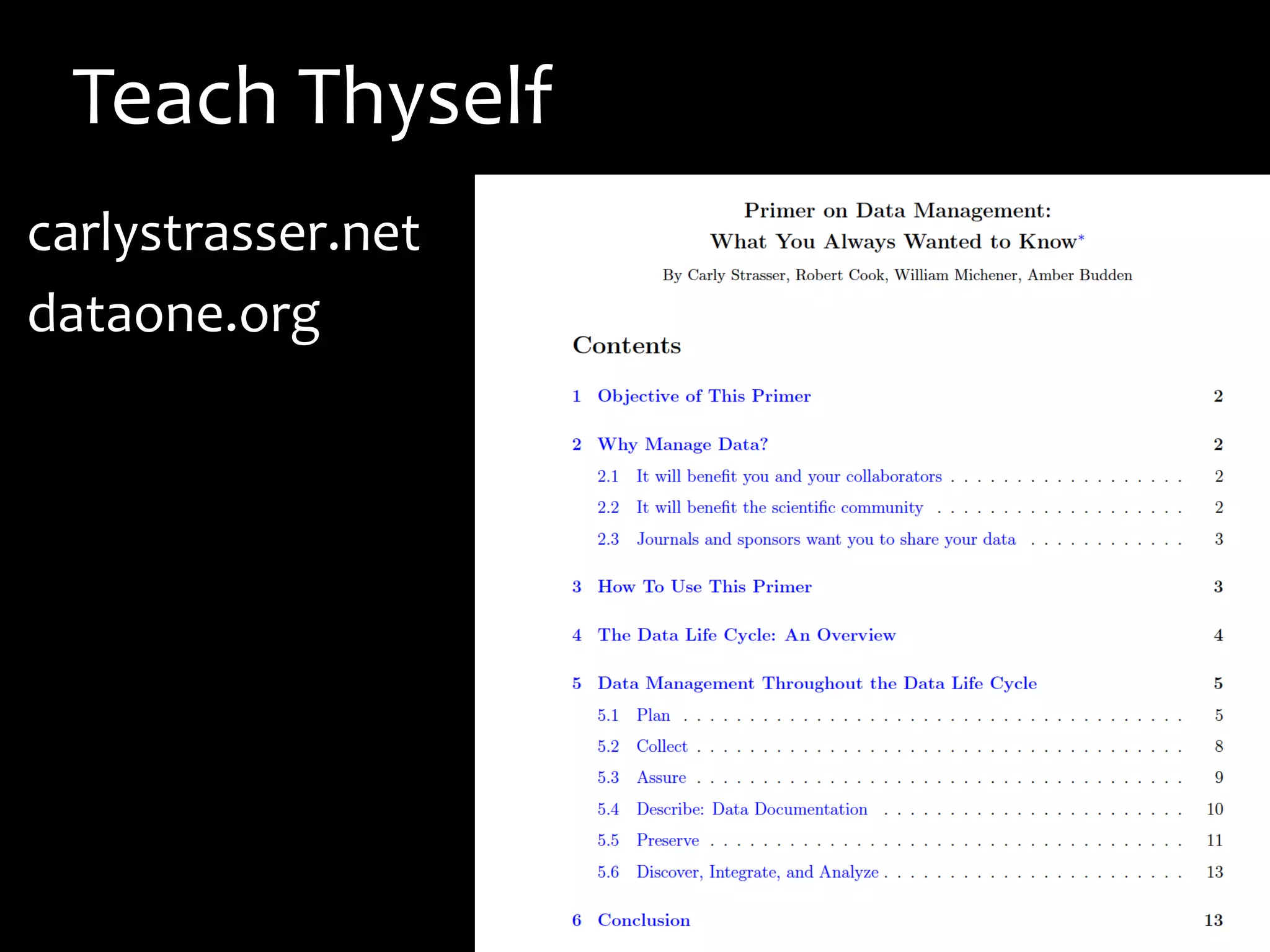 DCXL	
  blog:	
  dcxl.cdlib.org	
  
carlystrasser.net	
  
dataone.org	
  
Teach	
  Thyself	
  
 