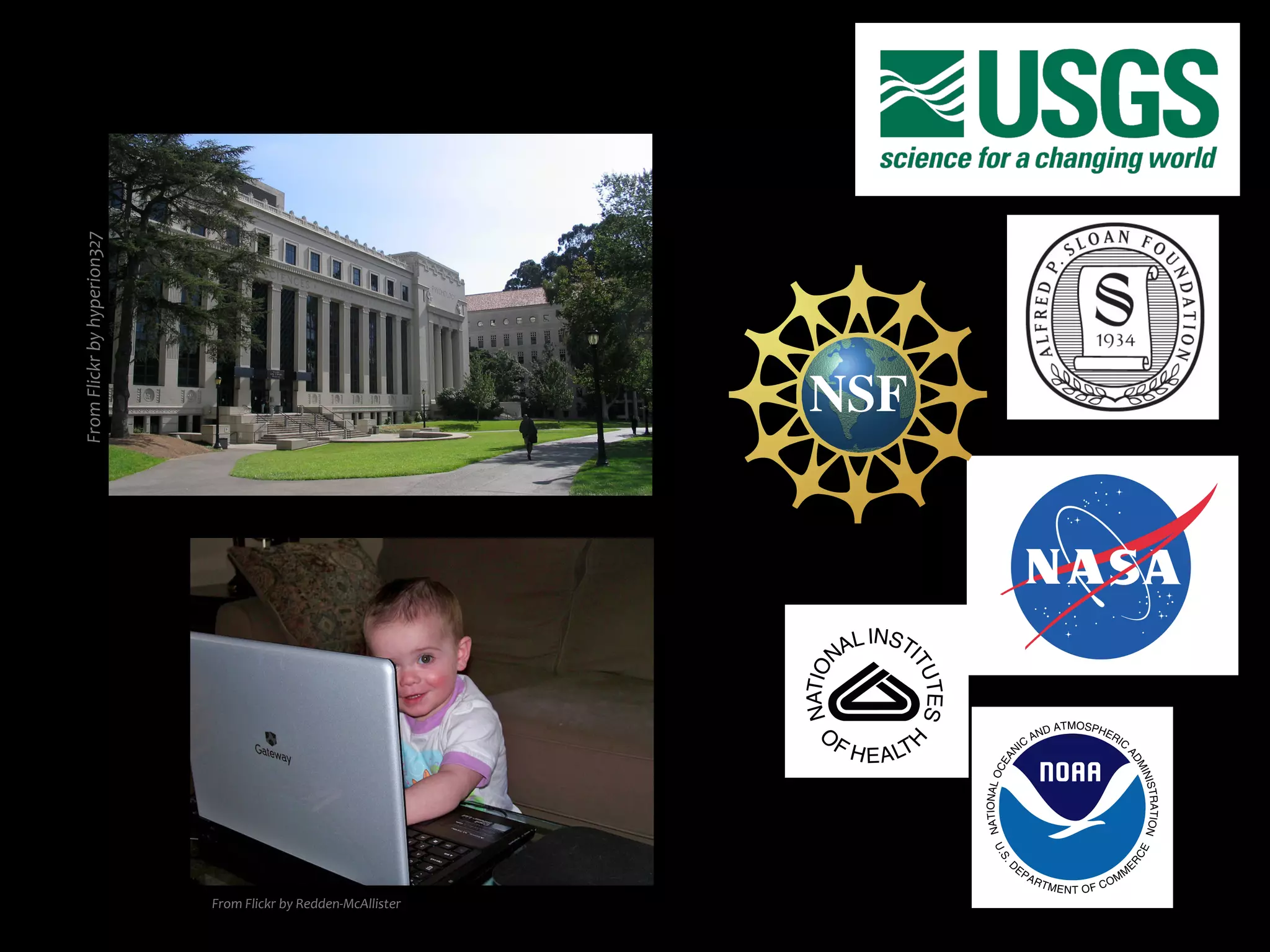 From	
  Flickr	
  by	
  hyperion327	
  
From	
  Flickr	
  by	
  Redden-­‐McAllister	
  
 