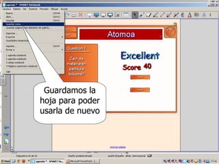 Guardamos la
hoja para poder
usarla de nuevo
 