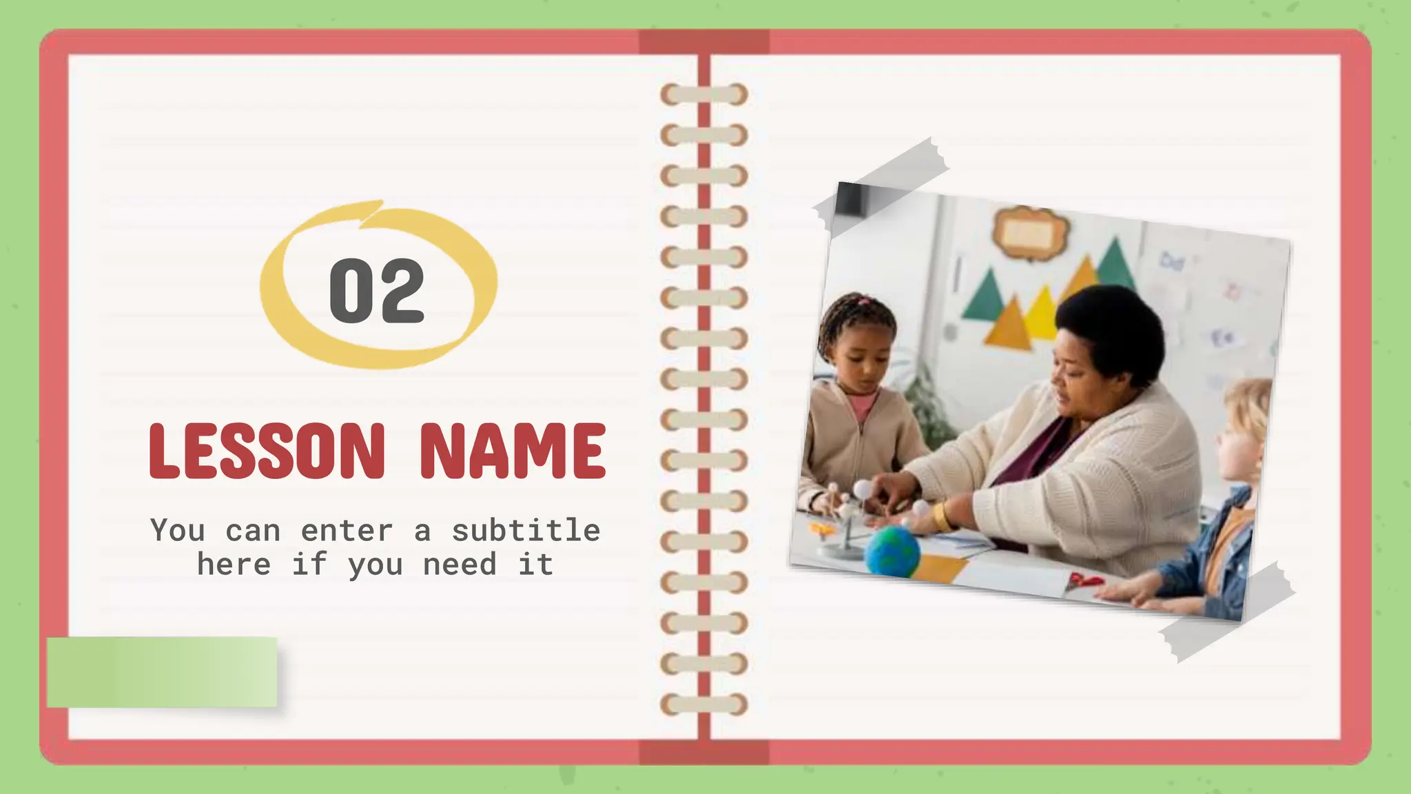 LESSON NAME
You can enter a subtitle
here if you need it
02
 