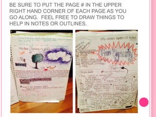 BE SURE TO PUT THE PAGE # IN THE UPPER
RIGHT HAND CORNER OF EACH PAGE AS YOU
GO ALONG. FEEL FREE TO DRAW THINGS TO
HELP IN NOTES OR OUTLINES.
 