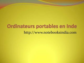 Ordinateurs portables en Inde http://www.notebooksindia.com 
