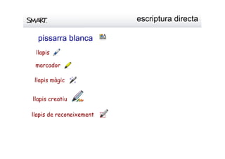 pissarrablanca
escripturadirecta
llapis
marcador
llapis màgic
llapis creatiu
llapis de reconeixement
 