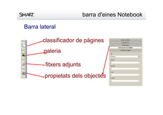 barrad'einesNotebook
classificadordepàgines
galeria
fitxersadjunts
propietatsdelsobjectes
Barralateral
 