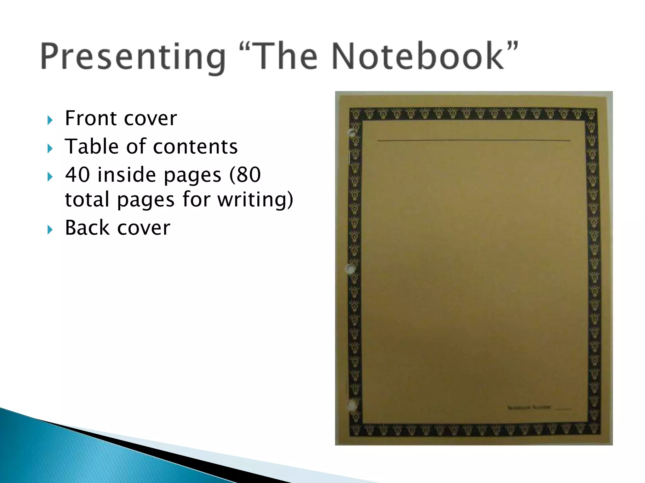 Front coverTable of contents40 inside pages (80 total pages for writing)Back cover