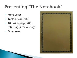 Front cover Table of contents 40 inside pages (80 total pages for writing) Back cover 