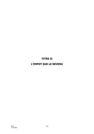D.G.I.
Avril 2011
229
TITRE II
L’IMPOT SUR LE REVENU
 
