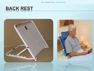 BACK REST
Mrs. Babitha K Devu, Asstt. Professor
 