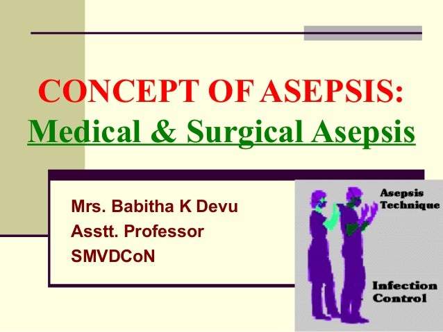 note on concept of asepsis surgical asepsis