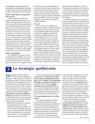des bioraffineries est intimement liée à la         que celui du saule est de 1 pour 20. Donc           gie hydroélectrique Péribonka IV, elles sont
proximité de la matière première. L’usine doit      pour chaque unité d’énergie consommée pour          systématiquement supérieures. Pour celle de la
se trouver dans un rayon de 50 à 100 km afin        la culture et la transformation du copeau de        « granulation de la biomasse avec combustion
de réduire au minimum le coût de transport.         saule, on obtient 20 unités d’énergie renou-        locale » qui s’apparente le plus aux CICR, les
                                                    velable. Selon les standards de l’industrie, les    retombées locales maximales seraient près de
CICR : idéal pour la séquestra-
                                                    chaufferies équipées de systèmes de dépollution     deux fois plus importantes que celles du projet
tion du CO2
                                                    performants offrent de nombreux avantages           de Péribonka.
    Les CICR constituent les systèmes de
                                                    écologiques et économiques par rapport au               Cependant, malgré tous ces avantages, seu-
production végétale les plus performants en
                                                    chauffage individuel.                               lement une petite partie de l’énergie produite et
matière de séquestration de CO2. En raison de
                                                                                                        consommée dans le monde provient de ce type
leur très haute efficacité photosynthétique, les    En aval
                                                                                                        d’énergie. Ceci s’explique principalement par
saules absorbent davantage de CO2 de l’atmos-           Plus en aval, on trouve également une
                                                                                                        les nombreux obstacles techniques et physiques
phère qu’ils accumulent dans leur biomasse.         multitude d’avantages à cette filière. Les poêles
                                                                                                        qui compliquent leur exploitation. Les équipe-
Les plantations ont ainsi la capacité d’absor-      ou chaudières à granules représentent le cas
                                                                                                        ments de combustion devraient être améliorés,
ber entre 20 et 40 tonnes de CO2 par hectare        le plus complet de l’application des principes
                                                                                                        les volumes actuellement utilisés sont encore
annuellement. Par ailleurs, le saule possède        de combustion appliqués aux appareils de
                                                                                                        faibles et ne permettent guère les économies
la caractéristique de produire peu de cendres,      chauffage à combustible ligneux avec des
                                                                                                        d’échelle, des investissements importants sont
environ 2 % du volume brûlé, ce qui simplifie       niveaux d’efficacité de 85 à 95 %. Cela leur
                                                                                                        requis aussi bien pour améliorer les techno-
grandement la vidange des cendres et constitue      a permis d’atteindre des niveaux de réduc-
                                                                                                        logies de production et de transformation que
de fait un atout pour son usage comme bio-          tion des émissions de particules inégalés par
                                                                                                        pour financer les plantations à grande échelle.
combustible. De plus, ces cendres contiennent       les autres types d’appareil de chauffage au
                                                                                                        Bref, comme pour les autres formes d’énergie
beaucoup de potassium : lorsqu’on mélange           bois. En 2009, la Ville de Montréal a interdit
                                                                                                        renouvelable, un effort est requis pour stimuler
celles-ci aux boues d’épuration, riches en azote    l’installation de nouveaux appareils ou foyers
                                                                                                        le développement et atteindre les standards
et en phosphate, on obtient un engrais équili-      à combustibles solides avec la seule exception
                                                                                                        qui rendront cette forme d’énergie compétitive
bré qui pourra servir à fertiliser les champs.      de l’installation d’appareils à granules. Les
                                                                                                        avec les énergies fossiles. L’ère du pétrole bon
                                                    impacts socioéconomiques de la filière sont par
Ratio énergétique                                                                                       marché étant déjà révolue, il y a tout lieu de
                                                    ailleurs importants. Selon l’analyse réalisée par
    Pour comprendre les avantages du saule,                                                             penser qu’un soutien gouvernemental appro-
                                                    le Groupe de travail sur le milieu rural comme
on utilise son ratio énergétique. Cette mesure                                                          prié permettrait d’atteindre rapidement le seuil
                                                    producteur d’énergie, lorsque l’on compare les
est la quantité d’énergie consommée pour la                                                             de viabilité pour la filière agroénergétique. La
                                                    retombées de certaines filières d’énergie issue
quantité d’énergie produite. Le ratio énergé-                                                           course est d’ailleurs lancée et de nombreux
                                                    de la biomasse à celles du récent projet d’éner-
tique du maïs-grain est de 1 pour 1,7 alors                                                             États ont entrepris de stimuler son émergence.



   5 La stratégie québécoise
D       epuis plusieurs années, le Québec a
        fait de la lutte contre les changements
climatiques une de ses priorités en matière de
                                                        En juin de la même année, le gouvernement
                                                    du Québec publie son Plan d’action 2006-
                                                    2012 de lutte aux changements climati-
                                                                                                        sources d’énergie renouvelable ou encore avec
                                                                                                        le gaz naturel, par exemple le programme
                                                                                                        visant au remplacement du mazout. Mais
développement durable. Ses cibles sont les plus     ques intitulé Le Québec et les changements          dans tous les cas, on s’intéresse plus spécifi-
ambitieuses de toute l’Amérique du Nord, avec       climatiques, un défi pour l’avenir. Enfin,          quement à la biomasse résiduelle agricole
une réduction de 20 % des GES pour 2020, sur        en décembre 2006, il lance la Politique             ou forestière. C’est ainsi qu’en février 2010 le
la base du niveau de l’année 1990. En 2006, au      nationale de la ruralité 2007-2014 qui              gouvernement du Québec annonçait la création
terme d’un processus de consultation entamé         vise à assurer le développement des commu-          de quatre centres de traitement de la matière
en novembre 2004, le gouvernement du Québec         nautés rurales en misant sur leur diversité et      organique (usines de biométhanisation, centre
a adopté sa nouvelle stratégie énergétique          leurs particularités ainsi qu’à garantir l’occu-    de compostage et usines de prétraitement).
L’Énergie pour construire le Québec de              pation dynamique du territoire québécois.           Cette orientation laisse en rade le développe-
demain. Cette stratégie s’articule autour de                                                            ment des plantations énergétiques et, du coup,
                                                    Un seul programme sur la bio-
six objectifs, dont les deux suivants sont parti-                                                       prive de nombreuses collectivités d’un puissant
                                                    masse
culièrement déterminants pour le développe-                                                             instrument de revitalisation économique.
                                                       De ces grandes politiques découlent un
ment des énergies renouvelables :                                                                           Cette annonce précédait l’inauguration
                                                    vaste ensemble de programmes visant le
    ● Le Québec doit renforcer la sécurité de                                                           du Plan d’action 2011-2015 de la nouvelle
                                                    développement des énergies renouvelables. Pas
    ses approvisionnements en énergie.                                                                  Politique de gestion des matières rési-
                                                    moins d’une vingtaine de programmes sont
    ● Le Québec doit utiliser davantage l’éner-                                                         duelles intitulée Allier économie et envi-
                                                    créés dont un seul s’adresse uniquement au
    gie comme levier de développement écono-                                                            ronnement qui interdira l’enfouissement des
                                                    potentiel de la biomasse et vise à remplacer les
    mique. La priorité est donnée à l’hydroélec-                                                        matières organiques d’ici 2020. Cette politique
                                                    équipements d’acériculture à énergie fossile
    tricité, au potentiel éolien, aux gisements                                                         constitue la troisième tentative en une quin-
                                                    par des équipements utilisant la biomasse.
    d’hydrocarbures et à la diversification des                                                         zaine d’années pour atteindre des objectifs de
                                                       En outre, dans certains programmes on
    approvisionnements en gaz naturel.              met la biomasse en concurrence avec d’autres                                       SUITE À LA PAGE 6/
                                                                                                                                                       5
 