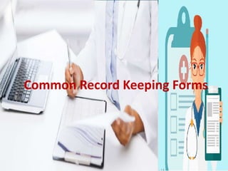 Common Record Keeping Forms
 