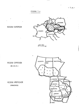 RESEAU EUP.OPEEN 
500 Kms 
------7 
RESEAU CAi"P3 1 EN 
(M.O.R.P.) 
RESEAU AMEP. 1 CA 1 N 
(PRAIRIE) 
 