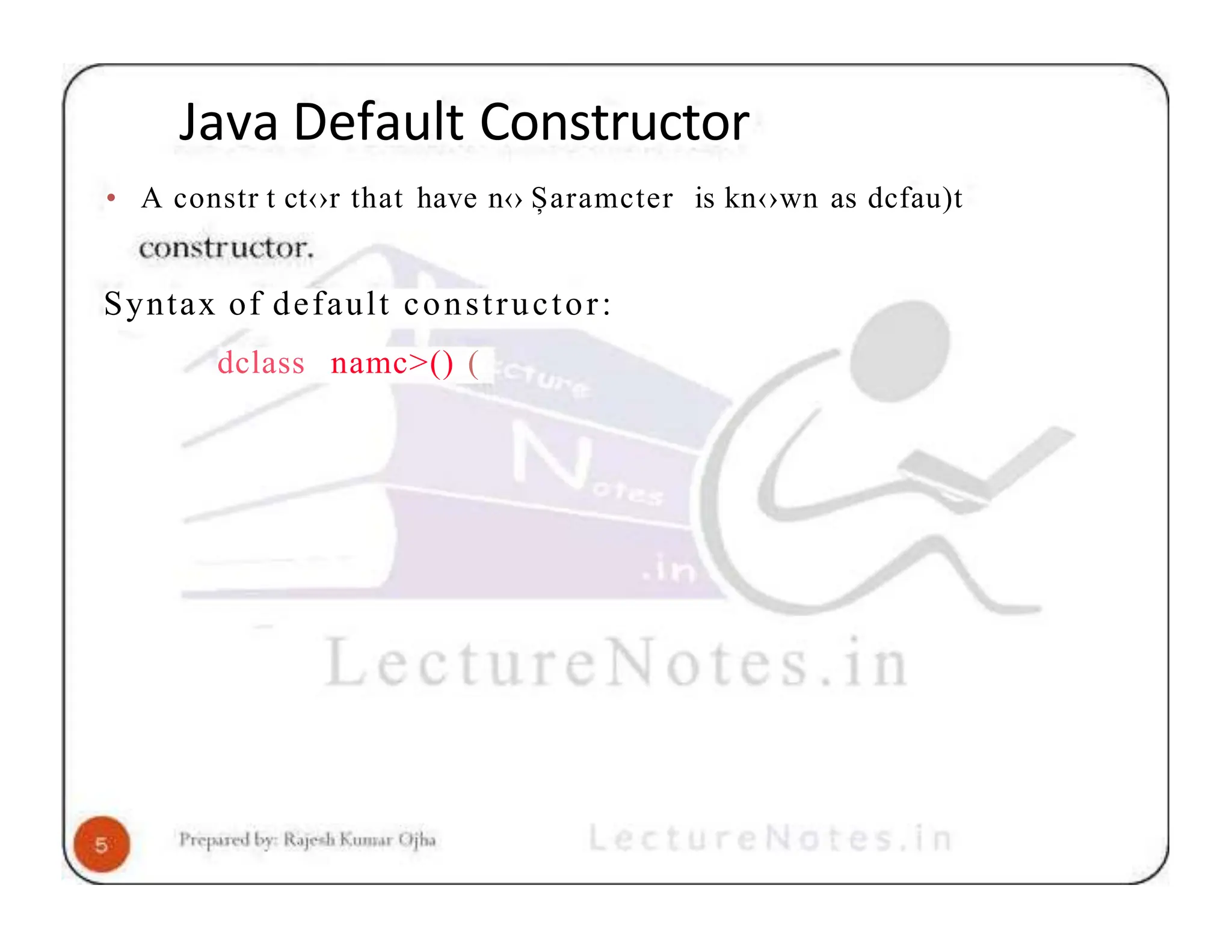 Java Default Constructor • A constr t ct‹›r that have n‹› Șaramcter is kn‹›wn as dcfau)t Syntax of default constructor: dclass namc>() ( 