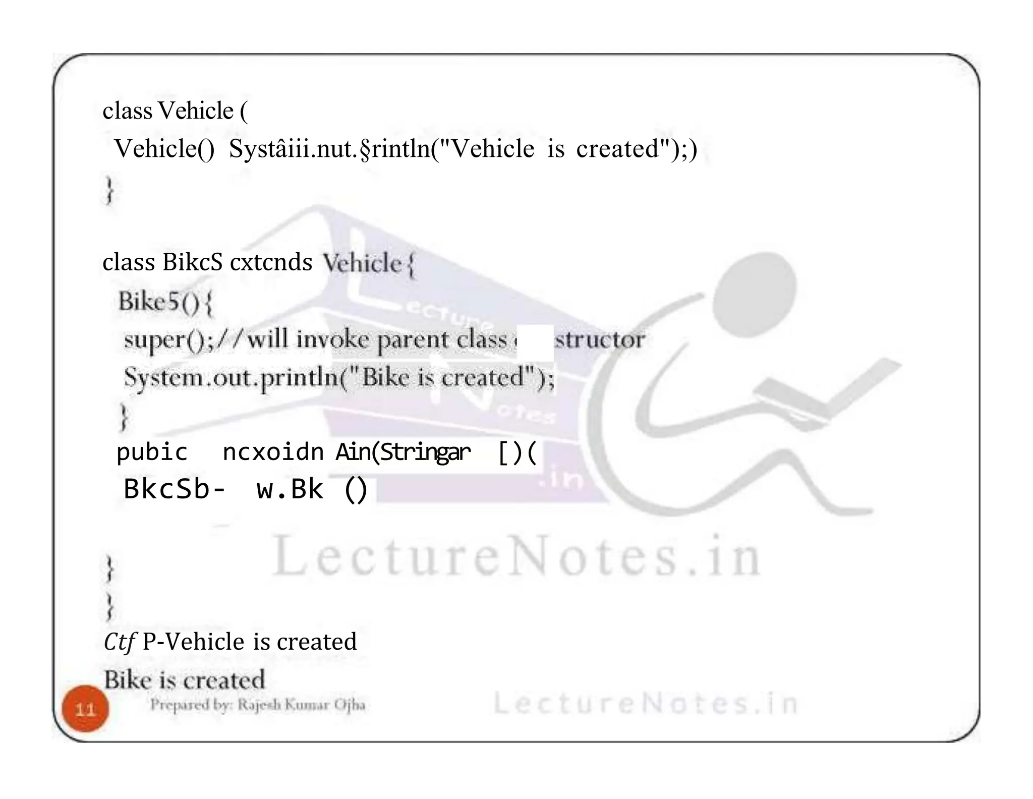 class Vehicle ( Vehicle() Systâiii.nut.§rintln("Vehicle is created");) class BikcS cxtcnds pubic ncxoidn Ain(Stringar [)( BkcSb- w.Bk () Ctf P-Vehicle is created 
