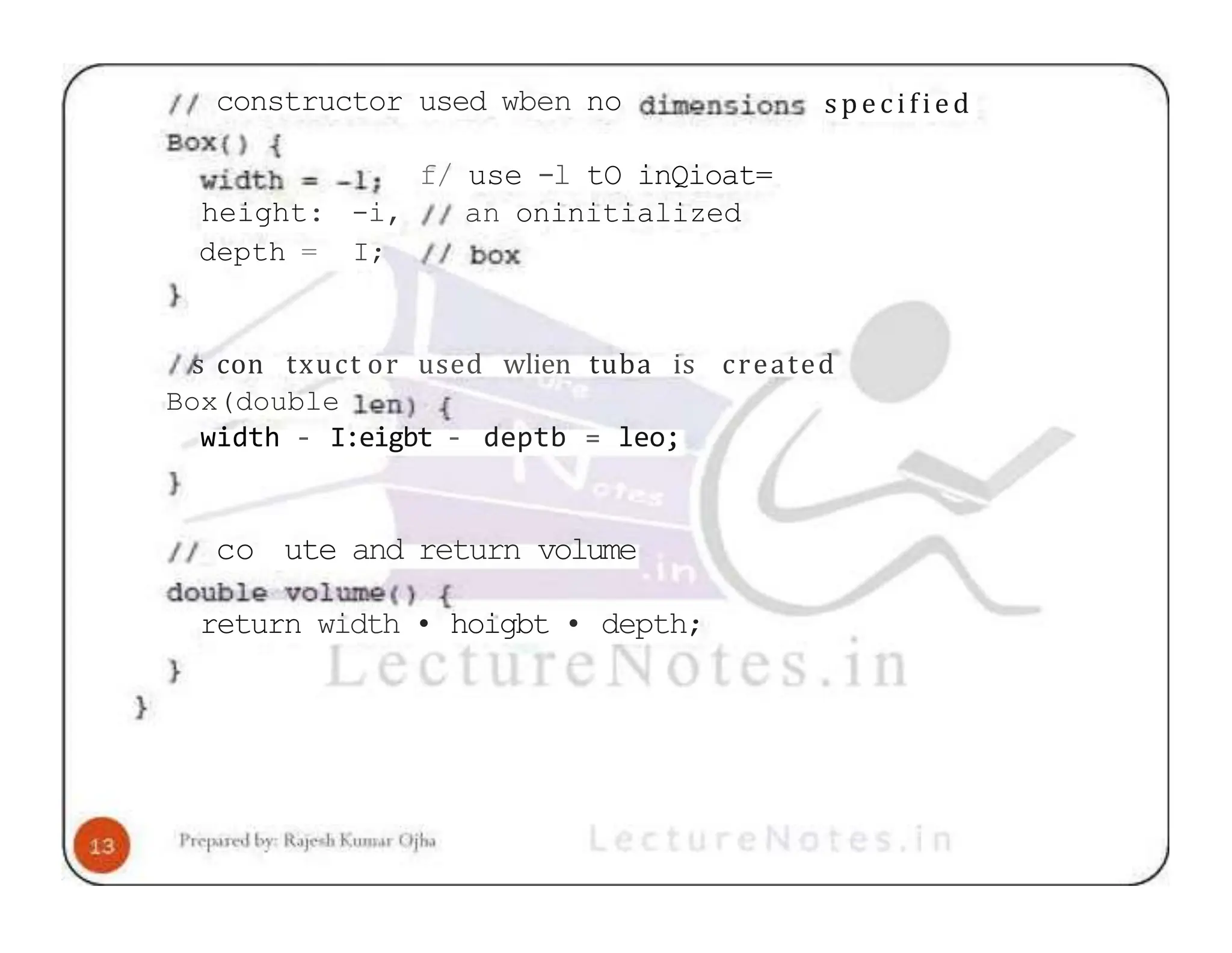 constructor used wben no f/ use -l tO inQioat= an oninitialized height: -i, depth = I; specified created s con txuct or used wlien tuba is Box(double width - I:eigbt - deptb = leo; co ute and return volume return width • hoigbt • depth; 