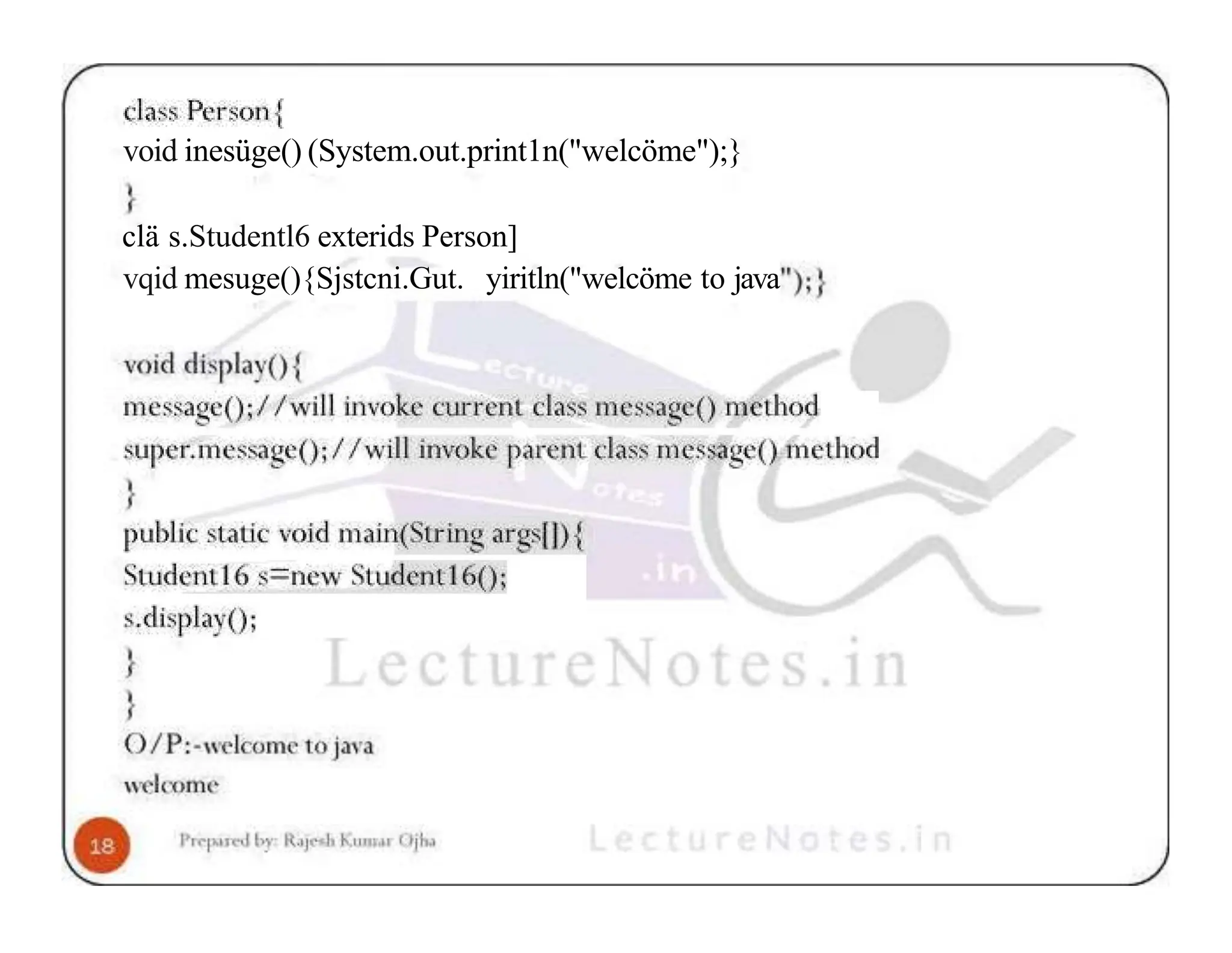 void inesüge() (System.out.print1n("welcöme");} clä s.Studentl6 exterids Person] vqid mesuge(){Sjstcni.Gut. yiritln("welcöme to java 