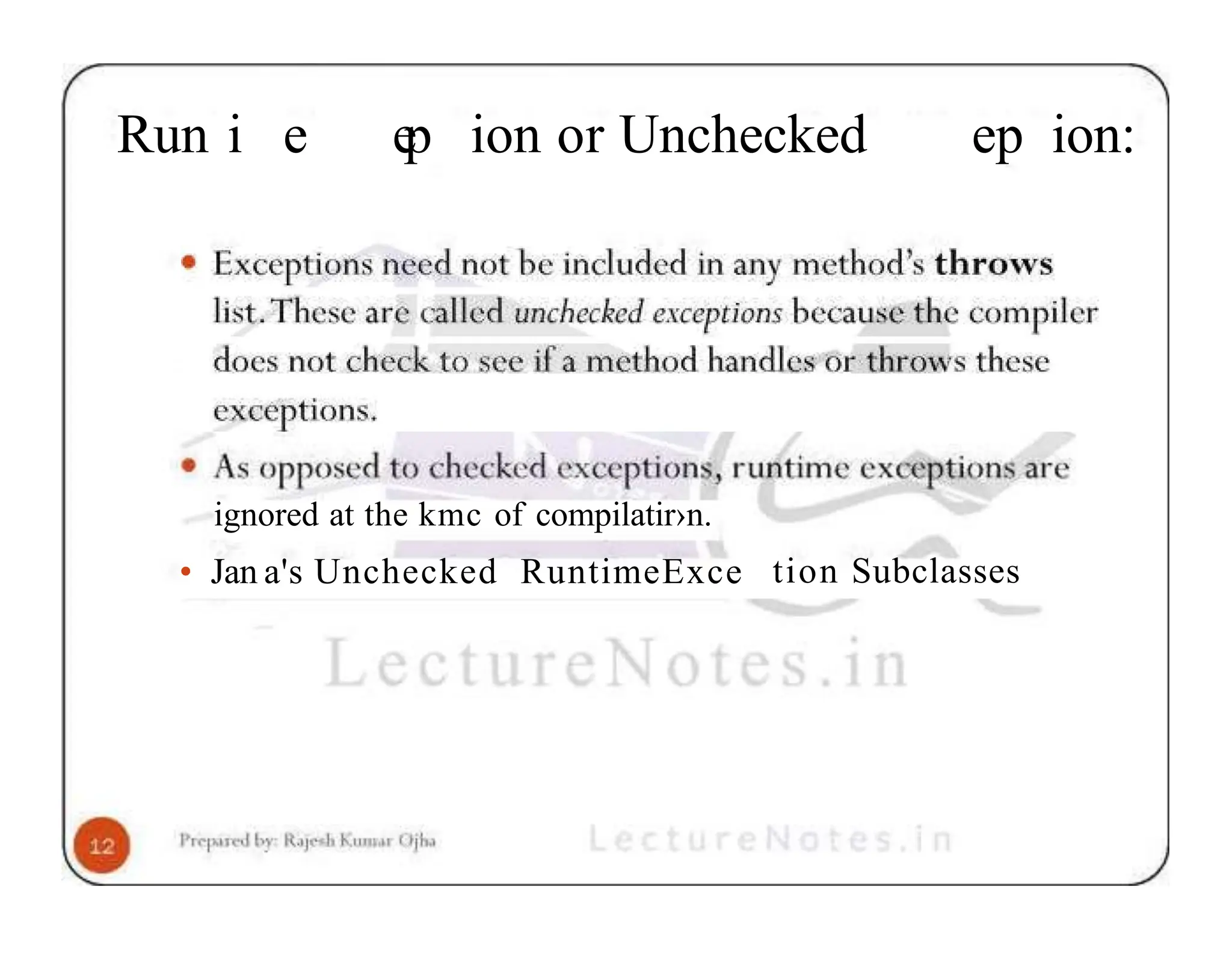Run i e e p ion or Unchecked ep ion: ignored at the kmc of compilatir›n. • Jan a's Unchecked RuntimeExce tion Subclasses 