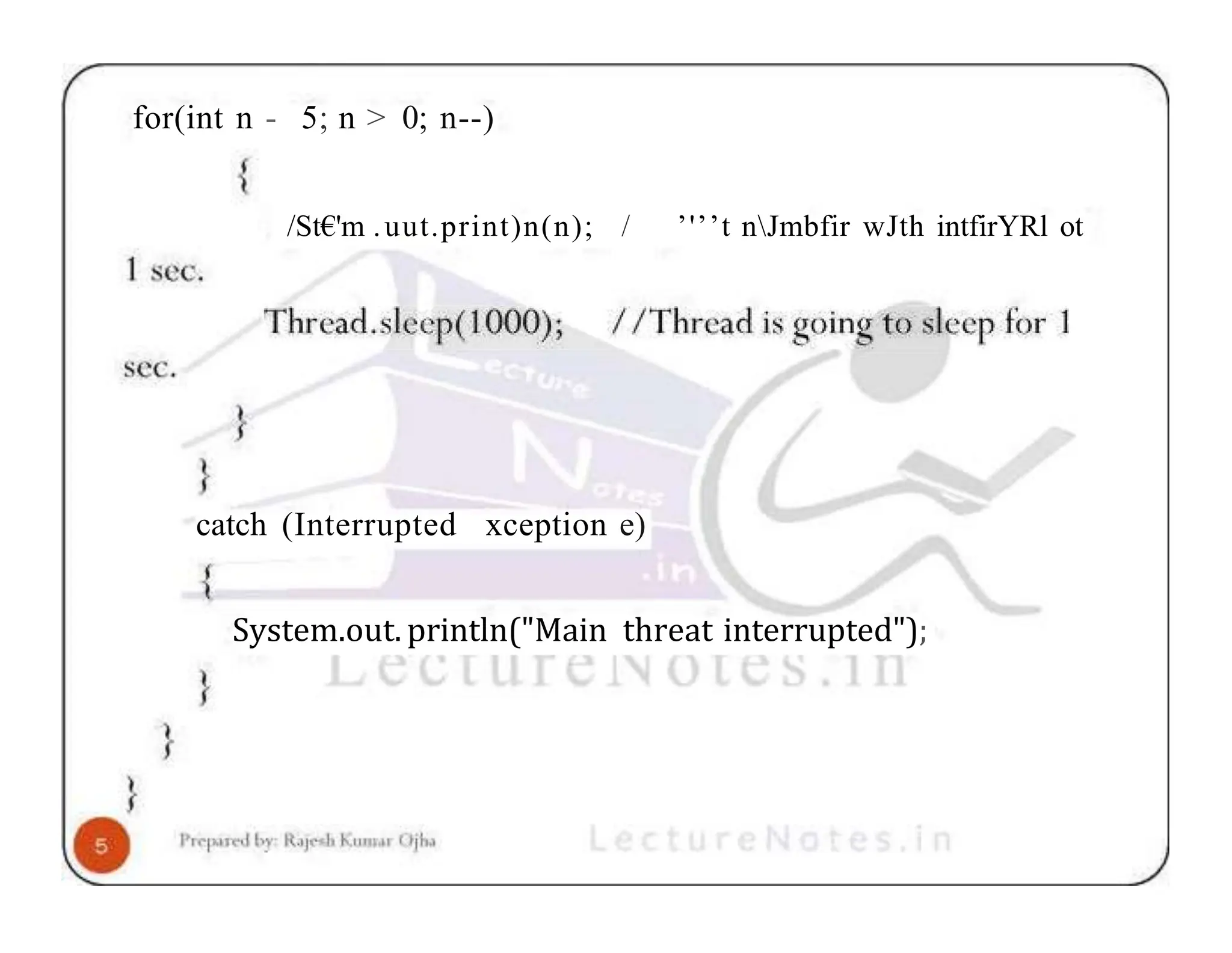 for(int n - 5; n > 0; n--) /St€'m .uut.print)n(n); / ’'’’t nJmbfir wJth intfirYRl ot catch (Interrupted xception e) System.out. println("Main threat interrupted"); 