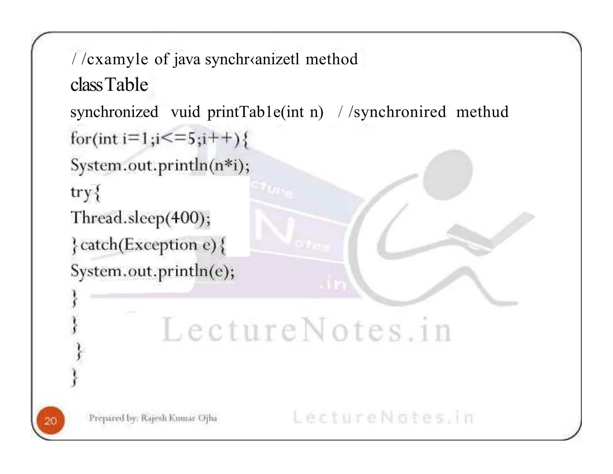 / /cxamyle of java synchr‹anizetl method classTable synchronized vuid printTab1e(int n) / /synchronired methud 