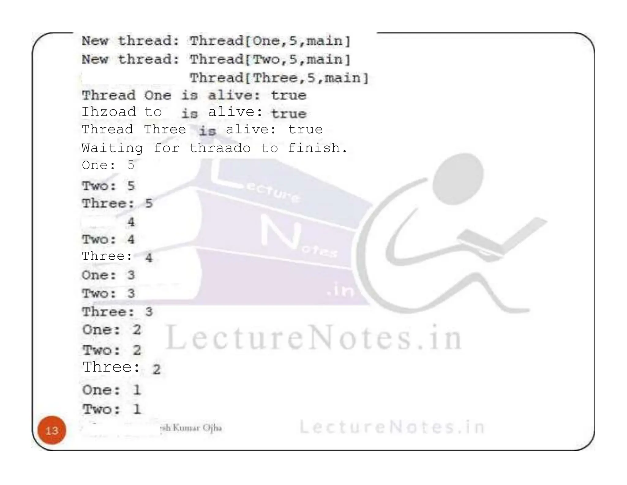 Ihzoad to alive: alive: true Thread Three Waiting for thraado to finish. One: 5 Three: Three: 