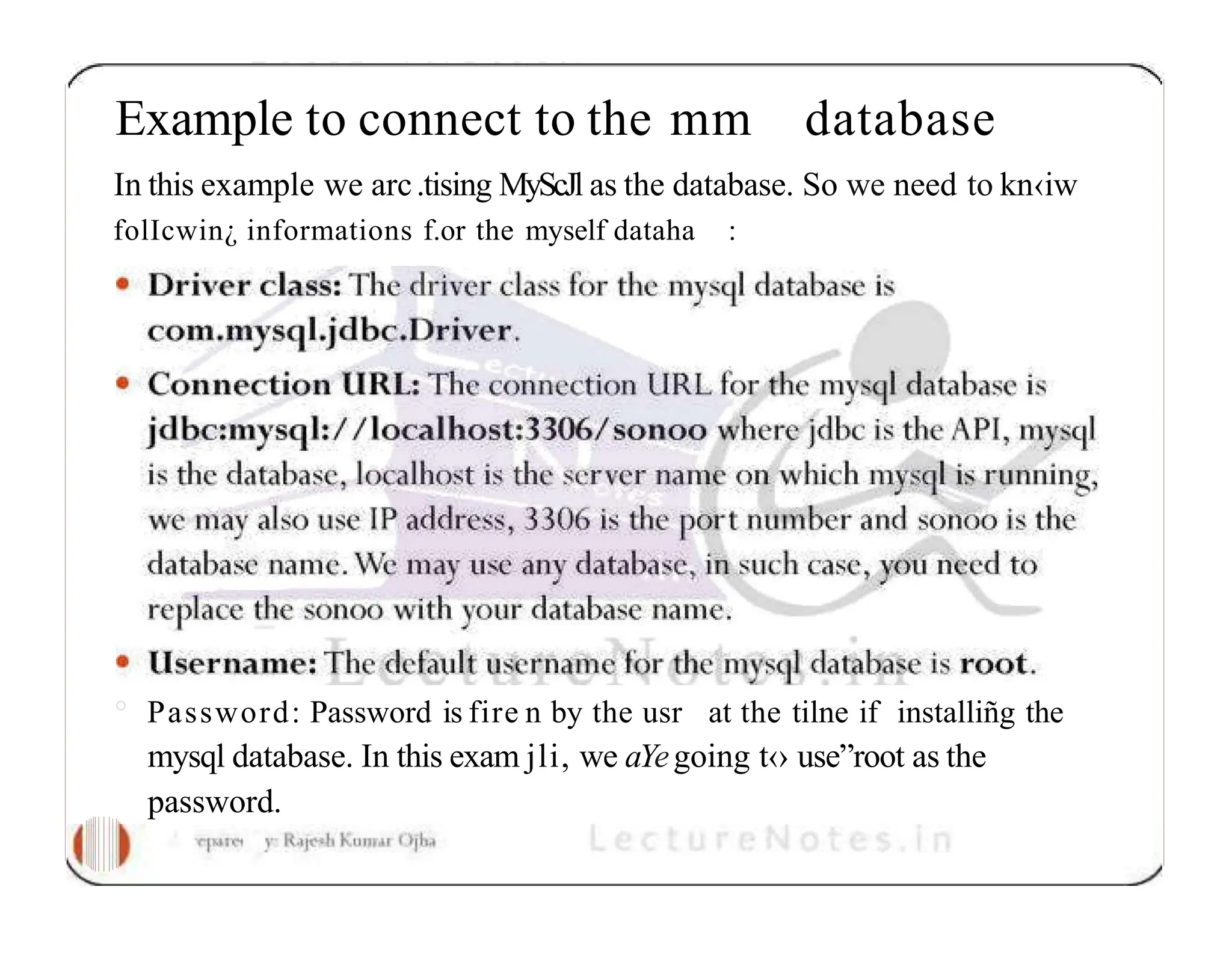 Example to connect to the mm database In this example we arc.tising MyScJl as the database. So we need to kn‹iw folIcwin¿ informations f.or the myself dataha : ° Password: Password is fire n by the usr at the tilne if installiñg the mysql database. In this exam jli, we aYegoing t‹› use”root as the password. 