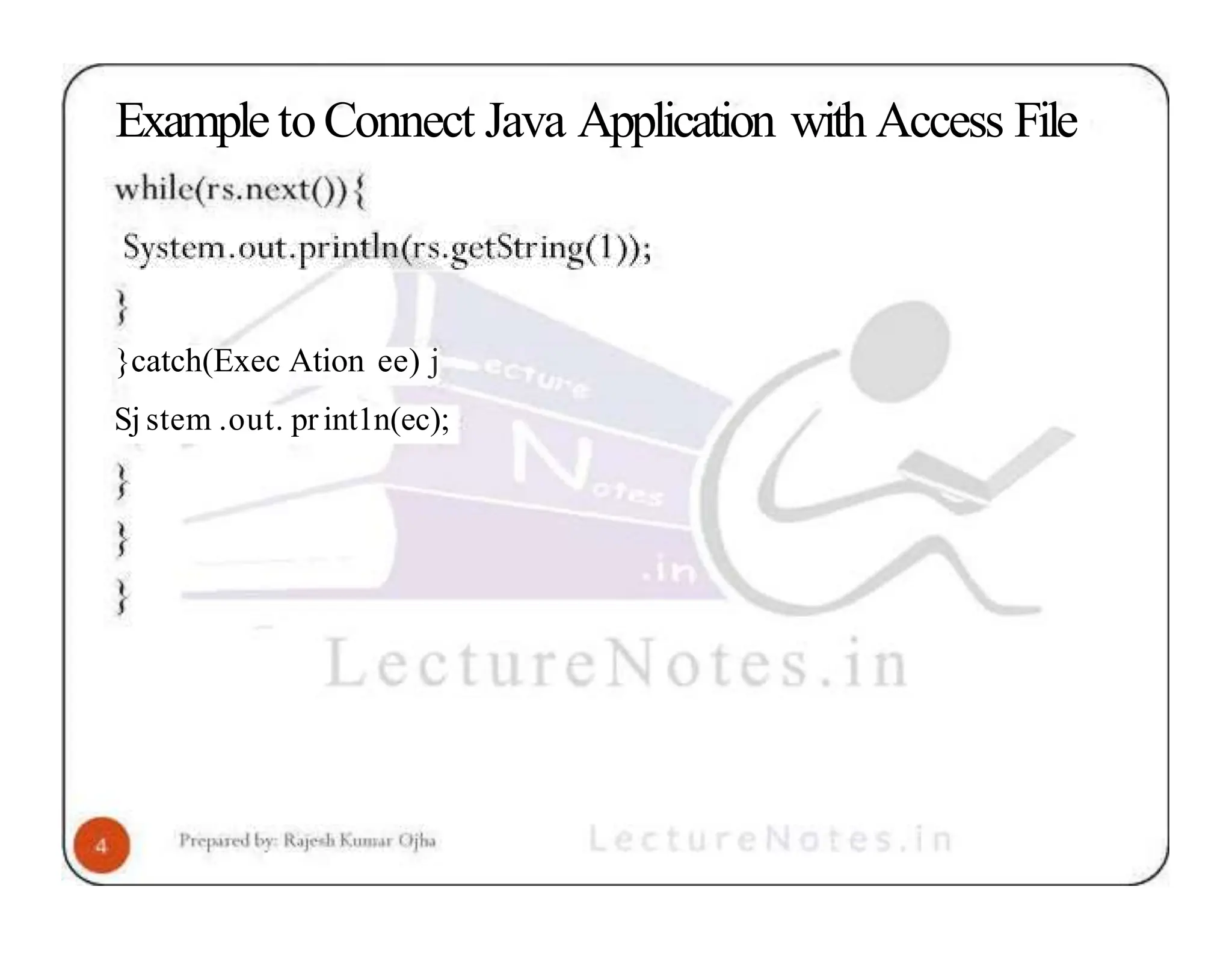 ExampletoConnect Java Application with Access File }catch(Exec Ation ee) j Sj stem .out. print1n(ec); 