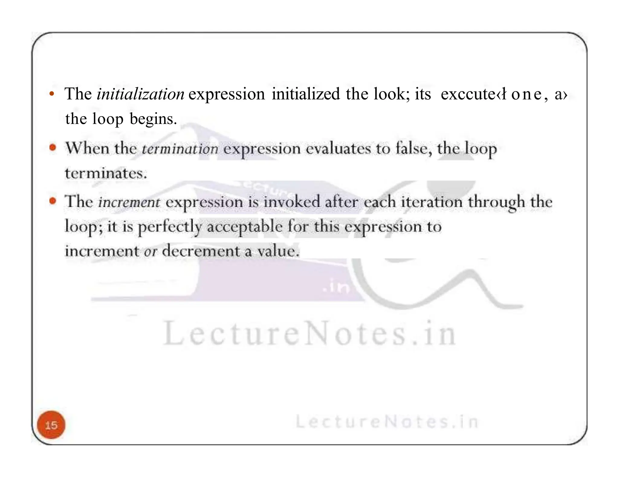 • The initialization expression initialized the look; its exccute‹ł one, a› the loop begins. 
