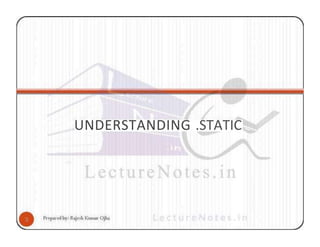 UNDERSTANDING .STATIC
 