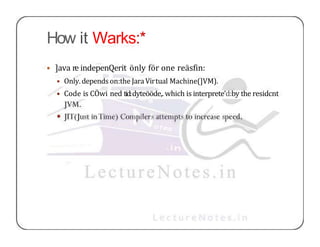 How it Warks:*
• ]ava re indepenQerit önly för one reäsfin:
• Only.depends on:the JaraVirtual Machine(]VM).
• Code is CÖwi ned tid:dyteööde,. which is interprete'd:by the residcnt
 