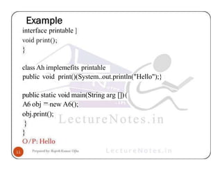 interface printable ]
class Ah irnplemefits printahle
public void print()(System..out.println("Hello");}
public static void main(String arg [])(
A6 obj —new A6();
obj.print();
 