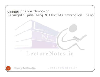 inside demoproc.
Recaugbt: java.lang.NullPointerException: demo
 