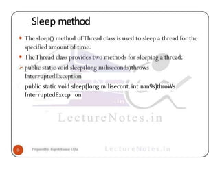 Sleep method
public static void sleep(long:milisecont, int nan9s)throWs
InterruptedExccp on
 